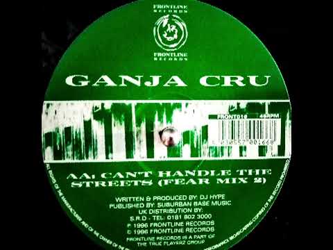 Ganja Cru –  Can't Handle The Street (Fear Mix 2)