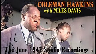 Coleman Hawkins with Miles Davis- June 1947, NYC [studio recordings]