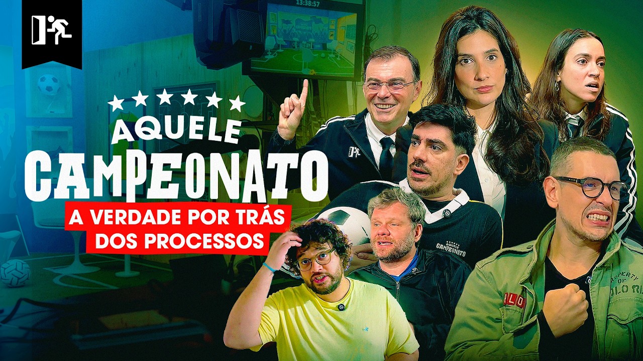 AQUELE CAMPEONATO: A VERDADE POR TRÁS DOS PROCESSOS