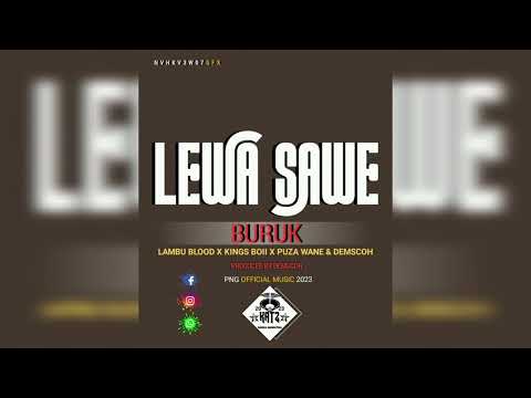 Lewa Sawe Buruk_-_Lambu Blood_x_Kings BBoi_ft_Puza Wane_&_Demscoh(2023 FRESH MUSIC)