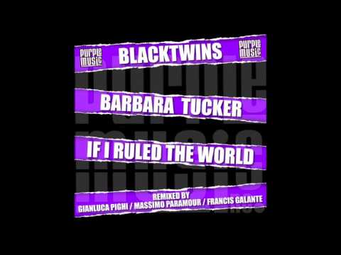 Blacktwins , Barbara Tucker - If I Ruled The World  ( Purple Music )