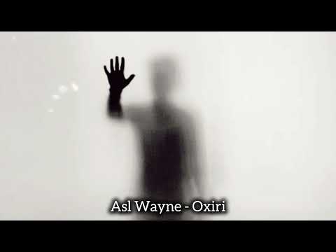 Asl Wayne -Oxiri 🎵