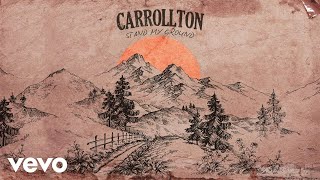 Carrollton - Stand My Ground (Audio)