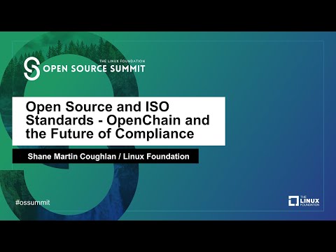 Open Source and ISO Standards - OpenChain and the Future of Compliance - Shane Martin Coughlan
