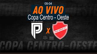 Primavera/MT x Vila Nova - AO VIVO - Copa Centro-Oeste - 08/04/2026
