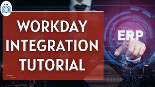 Workday Integration Training | Integration Workday Tutorial | Workday beginner videos | CyberBrainer
