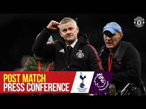 Post Match Press Conference | Spurs 0-3 Manchester United | Ole Gunnar Solskjaer
