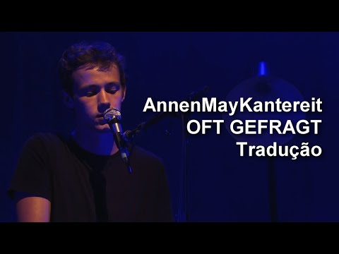 AnnenMayKantereit - Oft Gefragt (Tradução em Português)