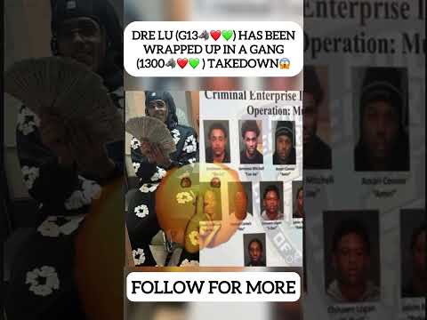 DRE LU ( G13🐺❤️💚) HAS BEEN CAUGHT UP IN A GANG INDICTMENT😱😱😱 #drill #duet #rap #drama #drill