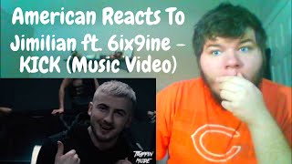 American Reacts To | Jimilian ft. 6ix9ine - KICK  | DANISH RAP
