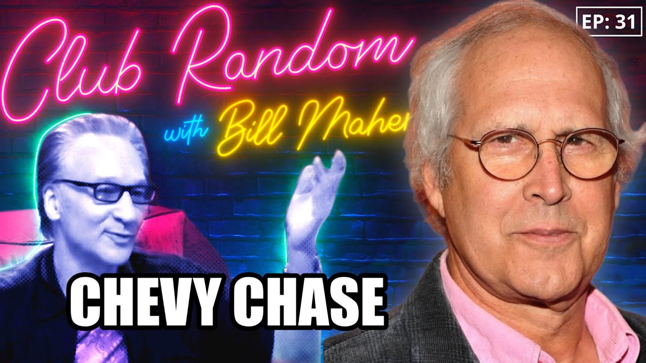 Chevy Chase Walked Into Bill Maher's Living Room and Refused to Leave