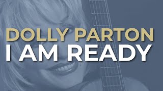 Dolly Parton - I Am Ready (Official Audio)