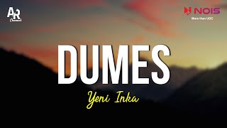 Download lagu Dumes - Yeni Inka (LIRIK) mp3