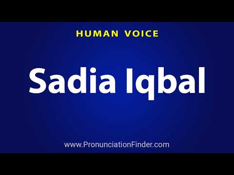 How To Pronounce Sadia Iqbal