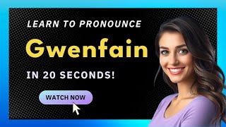 How to pronounce Gwenfain