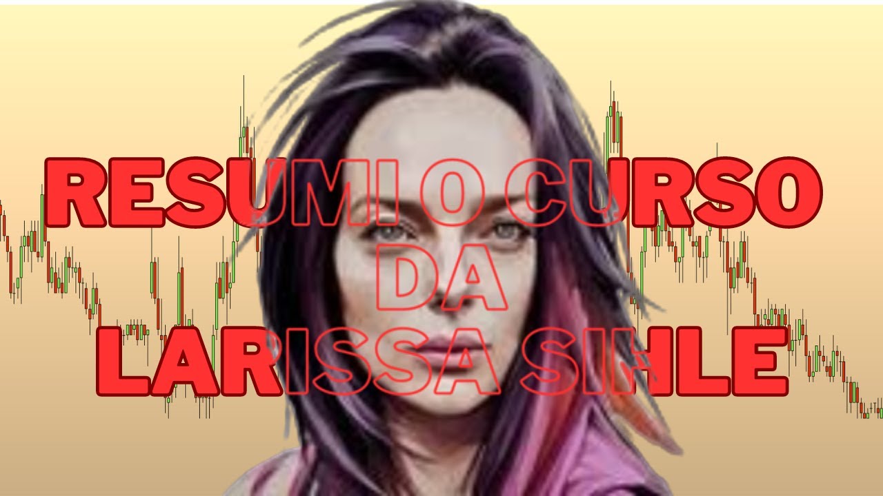 O Guia Rápido: Resumindo as Principais Lições do Curso da Larissa Sihle - Tecnicamente
