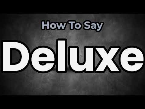 How To Pronounce Deluxe? (CORRECTLY) Meaning & Pronunciation