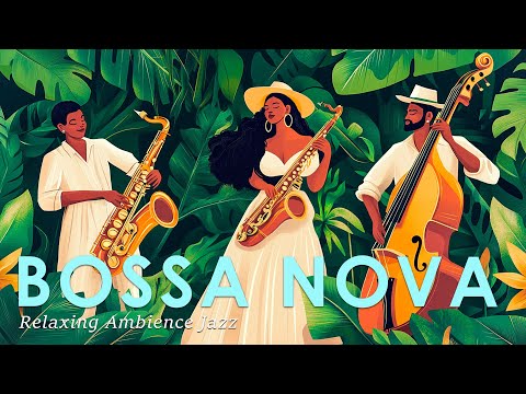 Vibrant Bossa Nova Tropical ~ Feel-Good Jazz Instrumental for Summer Getaways
