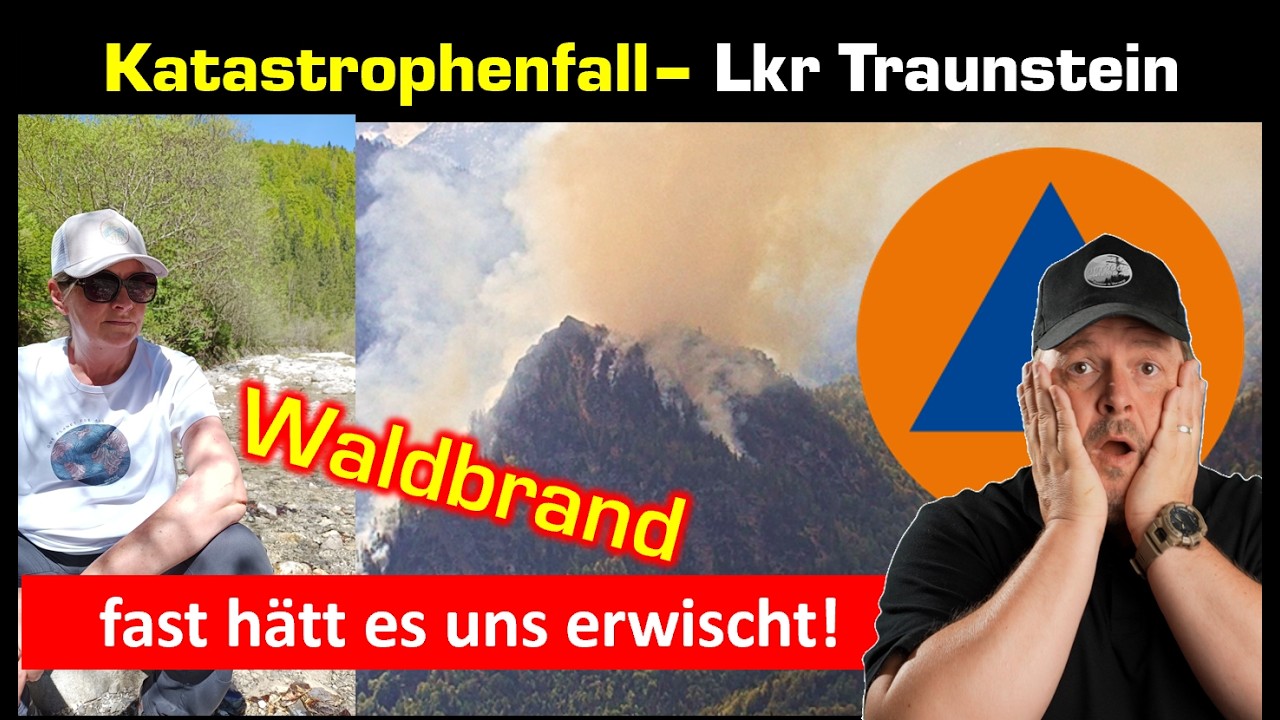 Waldbrand Ruhpolding - fast hätt es uns erwischt - Wie waren wir vorbereitet?
