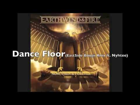 Earth Wind & Fire Dance Floor-EastSide Boogii Remix ft Nyhtee