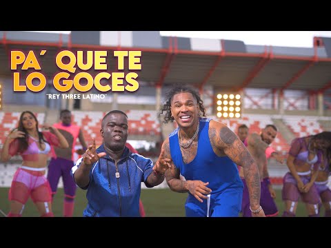 Rey Three Latino - PA´ QUE TE LO GOCES (Official Video)