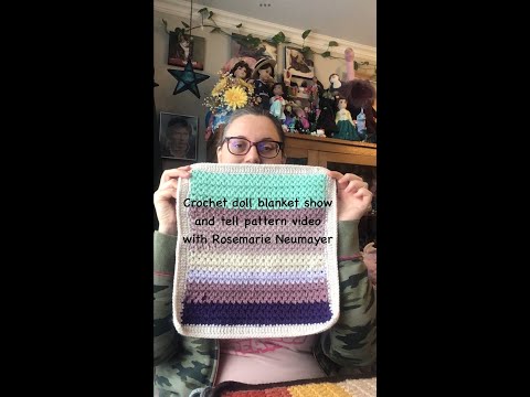 Crochet doll blanket show and tell video for alternative v-stitch with Rosemarie Neumayer