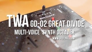 TWA : GREAT DIVIDE Multi-Voice Synth Octaver - DEMO