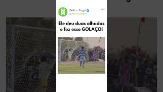 Esse gol aqui é de quem entende ou seja nunca acontece no Brasileirão #futebol #gol #shorts #brasil