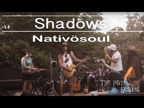 Nativösoul - Shadows [Live at The Patio Sessions]
