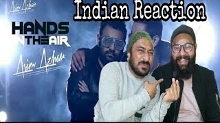 Indian Reaction on Asim Azhar | Hands in the Air |Vicky | Gurveer