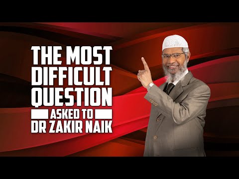 The Most Difficult Question Asked to Dr Zakir Naik