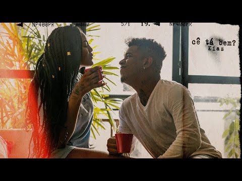 Kiaz - Cê ta bem ? 🤷🏾‍♂️ (CLIPE OFICIAL)