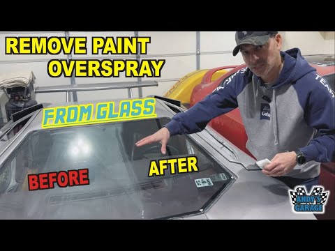 How To Remove Paint Overspray From Glass (Andy’s Garage: Episode - 526)
