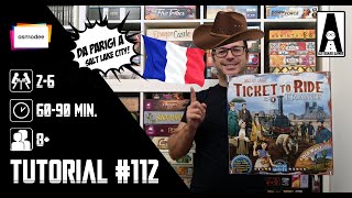 Tutorial #112: come si gioca a Ticket to Ride: Francia e Old West, due mappe da gioco sorprendenti!