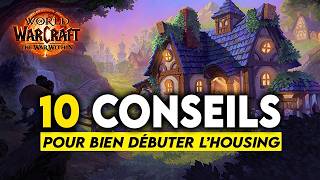 10 CONSEILS ET ASTUCES POUR BIEN DÉBUTER L'HOUSING DANS WORLD OF WARCRAFT ! 🔥🔥
