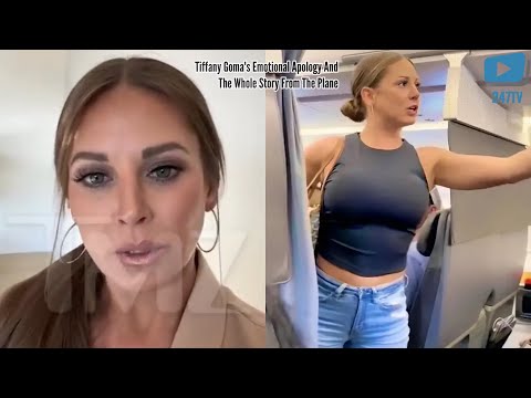 Tiffany Gomas Emotional Apology And The Whole Story From The Plane