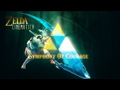 Symphony Of Courage- Zelda Cinematica