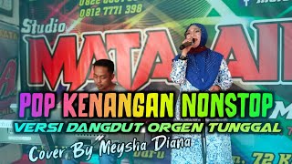Download lagu Pop Nonstop Terbaru Versi Dangdut • Cover By Meysha Diana | @THEMataAir mp3