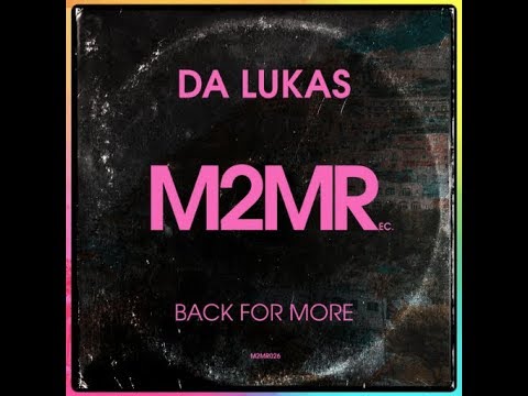 Da Lukas - Back For More (Original Mix)
