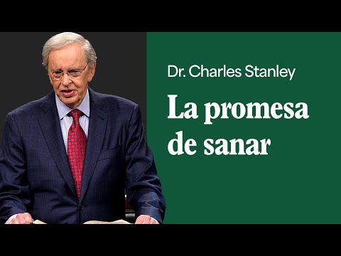 La promesa de sanar – Dr. Charles Stanley