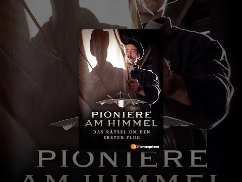 Pioniere am Himmel - Das Rätsel um den ersten Flug