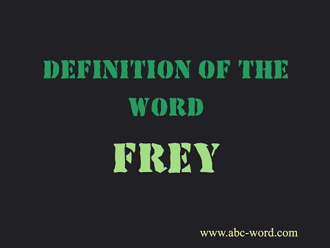 Definition of the word "Frey"