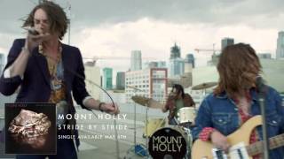 Mount Holly - &quot;Stride By Stride&quot; Available May 6