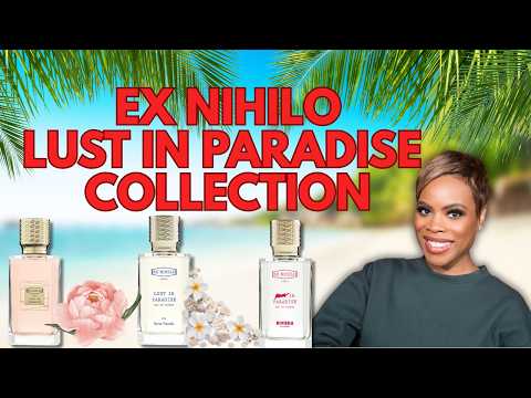 Ex Nihilo Lust In Paradise Fragrance Collection