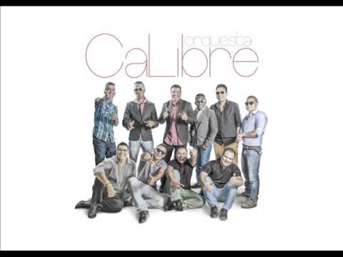 ORQUESTA CALIBRE - como me pongo