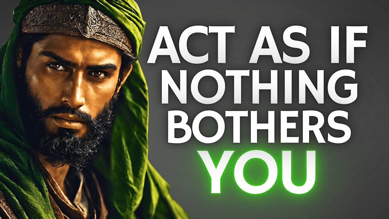 ACT AS IF NOTHING BOTHERS YOU | This is very POWERFUL (Islam Based)