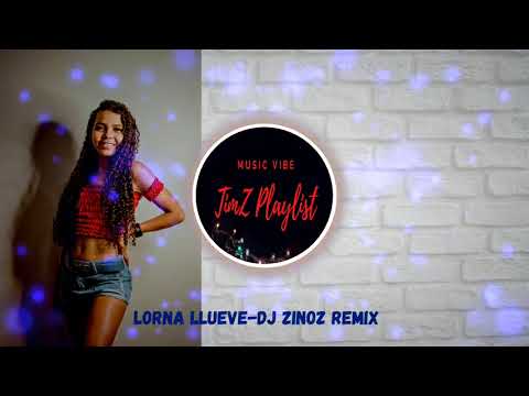 LORNA LLUEVE - Dj Zinox REMIX