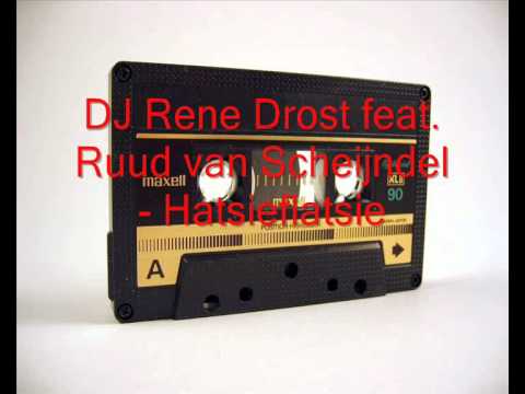 DJ Rene Drost feat. Ruud van Scheijndel - Hatsieflatsie