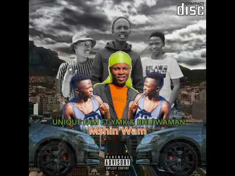 Unique Fam - Mshin'Wam ft Ymk & Bhujwaman (Reprise)