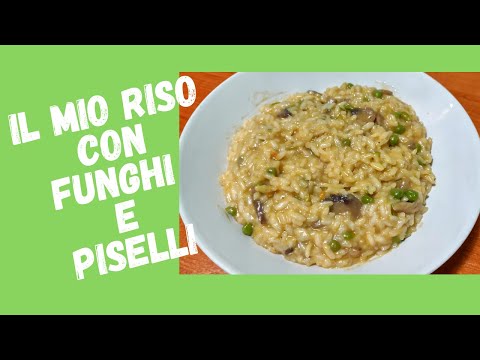 Il mio Risotto con Funghi e Piselli